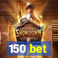 150 bet